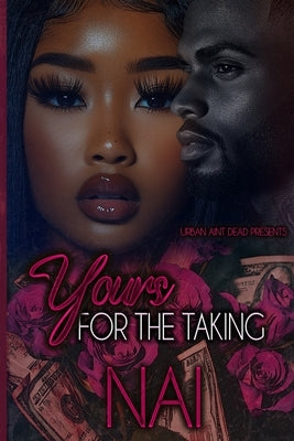 Yours For The Taking by Nai