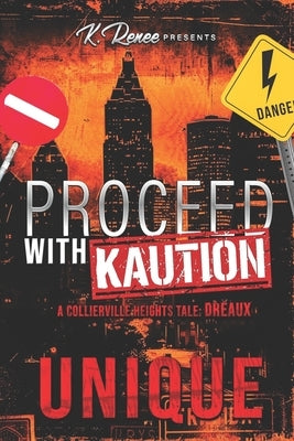 Proceed with Kaution: A Collierville Heights Tale: Dreaux by Unique