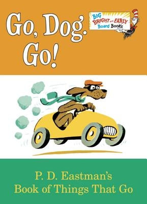 Go, Dog. Go! by Eastman, P. D.
