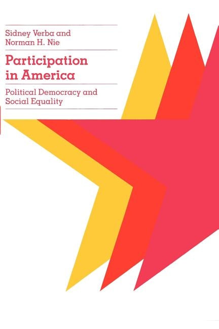 Participation in America: Political Democracy and Social Equality by Verba, Sidney