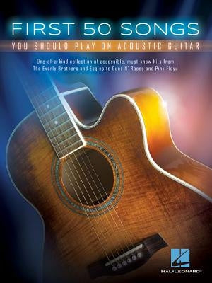 First 50 Songs You Should Play on Acoustic Guitar by Hal Leonard Corp