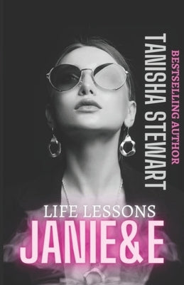 Janie & E: Life Lessons (A Real Ones Series Spinoff)(Interracial Romance) by Dee, Elbie