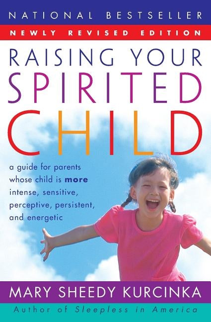 Raising Your Spirited Child REV Ed by Kurcinka, Mary Sheedy