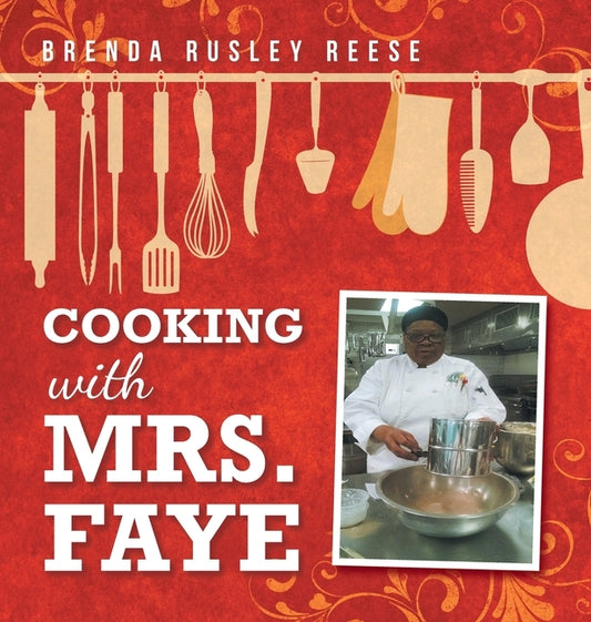 Cooking with Mrs. Faye by Reese, Brenda Rusley