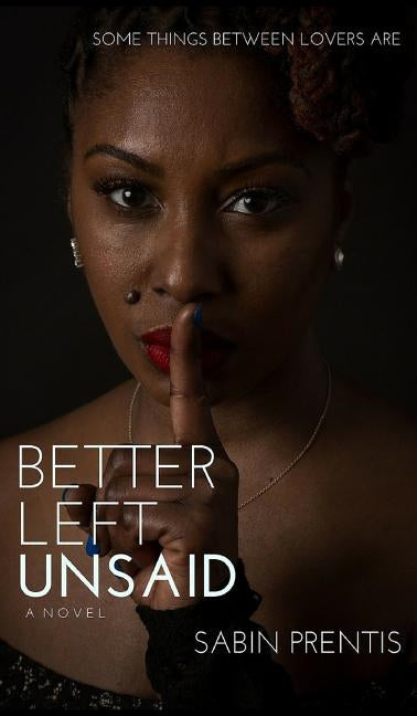 Better Left Unsaid by Prentis, Sabin