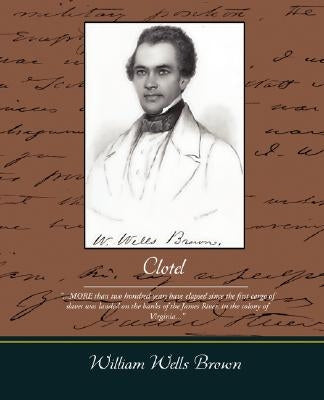 Clotel by Brown, William Wells