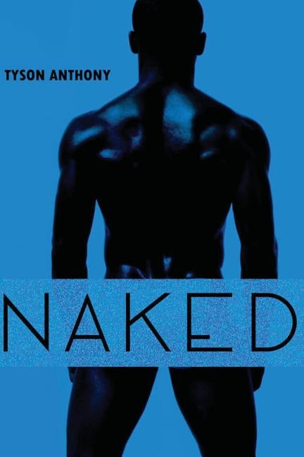 Naked by Anthony, Tyson