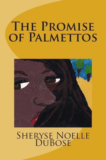 The Promise of Palmettos by Grant-Shelton, Tarisse