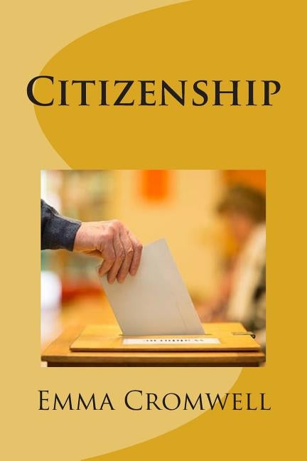 Citizenship: A manual for voters by Cromwell, Emma Guy