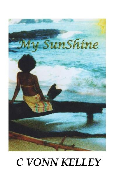 My Sunshine by Kelley, Chris V.