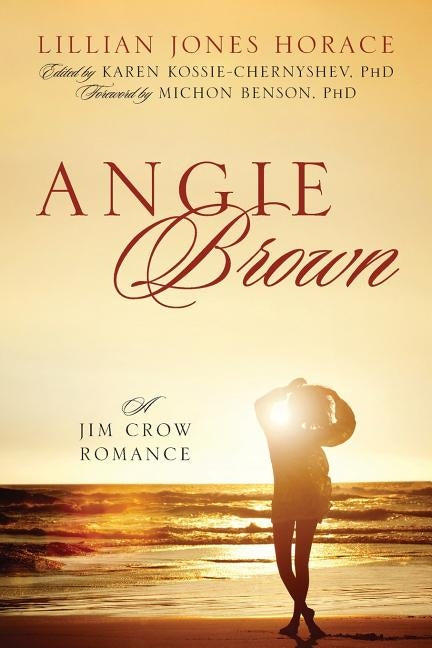 Angie Brown: A Jim Crow Romance by Horace, Lillian Jones