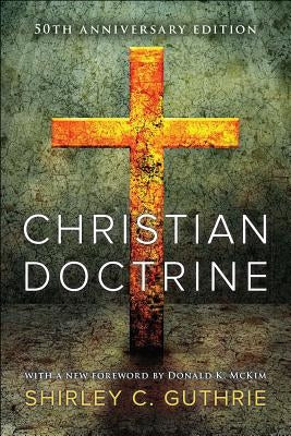 Christian Doctrine by Guthrie Jr, Shirley C.
