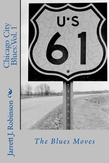 Chicago City Blues by Robinson, Jarrett J.