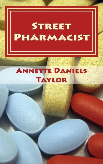 Street Pharmacist: and other poetic tales by Daniels Taylor, Annette