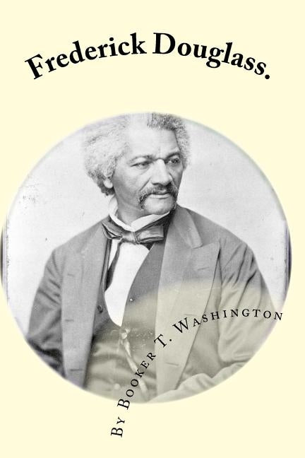 Frederick Douglass.: by Booker T. Washington by Mitchell, Joe Henry