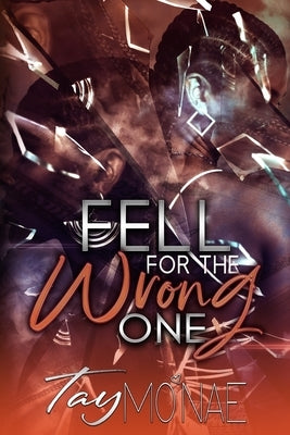 Fell For The Wrong One by Mo'nae, Tay