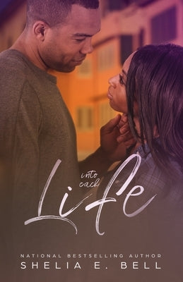 Into Each Life by Bell, Shelia E.
