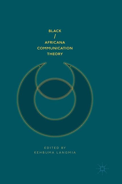 Black/Africana Communication Theory by Langmia, Kehbuma