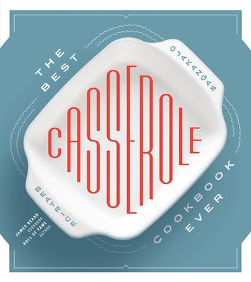 The Best Casserole Cookbook Ever by Ojakangas, Beatrice