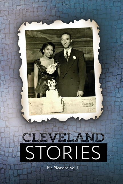 Cleveland Stories: Mt. Pleasant, Volume II by Weinkam, Matt