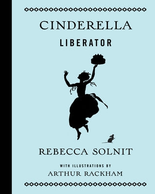 Cinderella Liberator by Solnit, Rebecca
