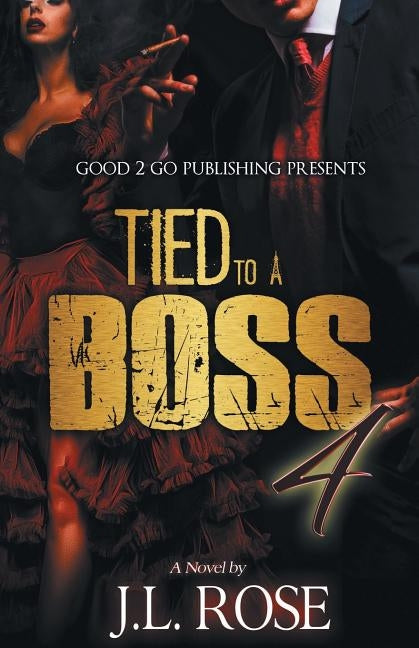 Tied to a Boss 4 by Rose, John L.