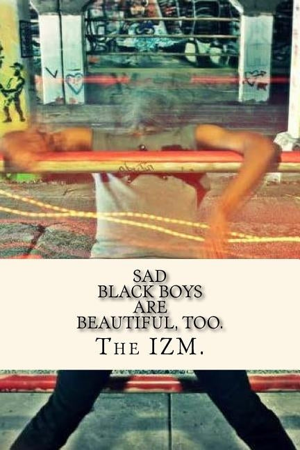 sad black boys are beautiful, too. by Peterson, Anthony