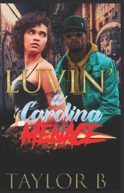 Luvin' A Carolina Menace by B, Taylor