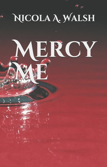 Mercy Me by Walsh, Nicola a.