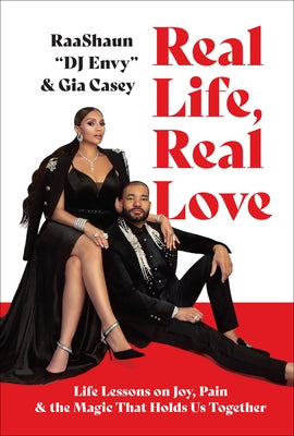 Real Life, Real Love: Life Lessons on Joy, Pain & the Magic That Holds Us Together by Dj Envy