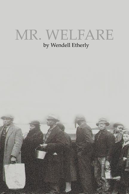 Mr. Welfare by Etherly, L. D.