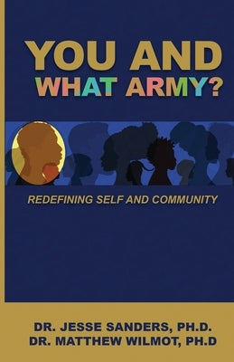 You and What Army? Redefining Self and Community by Sanders, Jesse