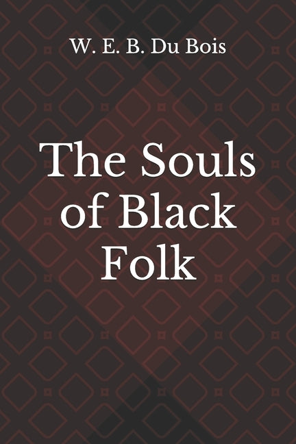 The Souls of Black Folk by Du Bois, W. E. B.