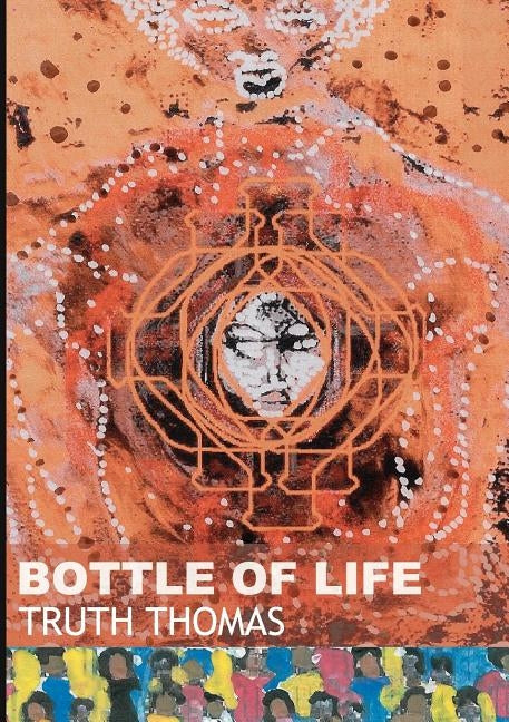 Bottle of Life by Thomas, Truth