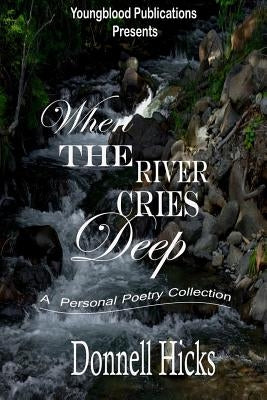 When the River Cries Deep by Hicks, Donnell