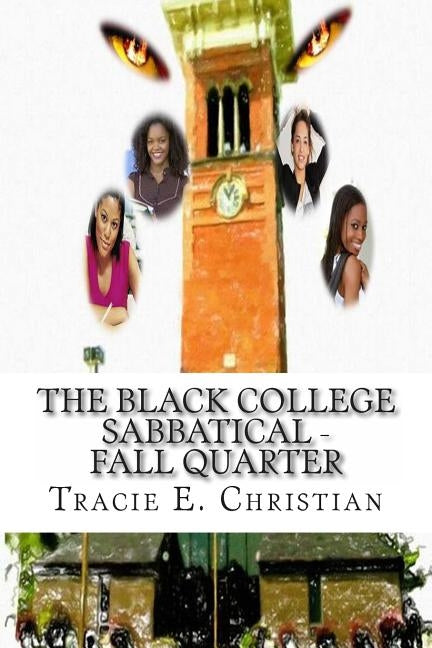 The Black College Sabbatical - FALL QUARTER by Christian, Tracie E.