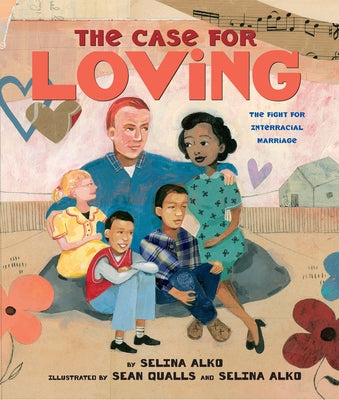 The Case for Loving: The Fight for Interracial Marriage: The Fight for Interracial Marriage by Qualls, Sean