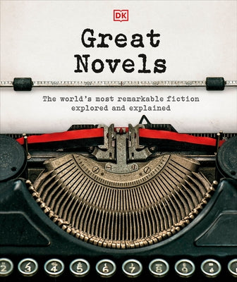 Great Novels: The World's Most Remarkable Fiction Explored and Explained by DK