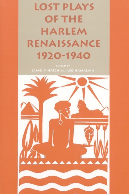 Lost Plays of the Harlem Renaissance, 1920-1940 by Hatch, James V.