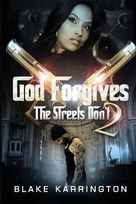 God Forgives The Streets Don't 2 by Karrington, Blake