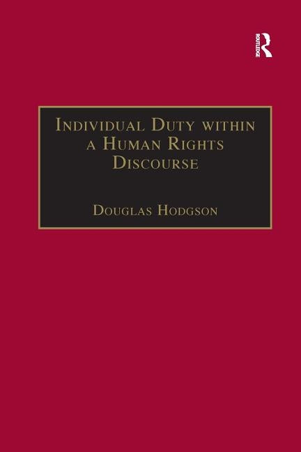 Individual Duty Within a Human Rights Discourse by Hodgson, Douglas