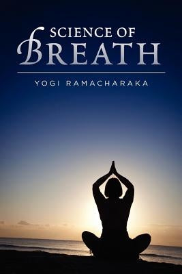 Science of Breath by Ramacharaka, Yogi