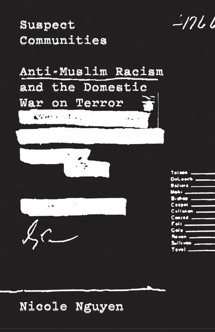 Suspect Communities: Anti-Muslim Racism and the Domestic War on Terror by Nguyen, Nicole