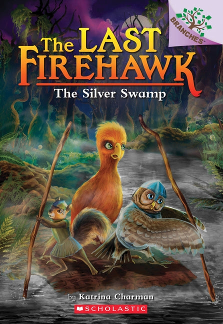 The Silver Swamp: Branches Book (Last Firehawk #8), Volume 8 by Charman, Katrina