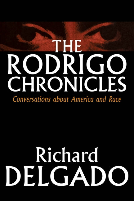 The Rodrigo Chronicles: Conversations about America and Race by Delgado, Richard