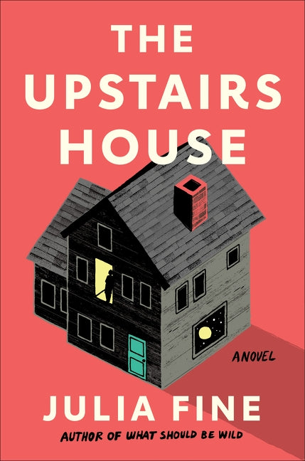 The Upstairs House by Fine, Julia
