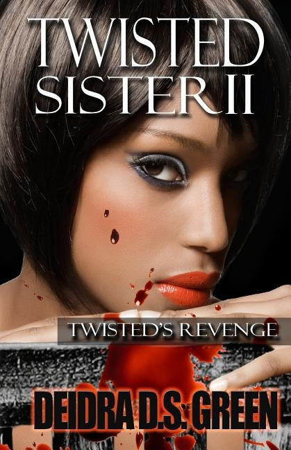 Twisted Sister II: Twisted's Revenge by Green, Deidra D. S.