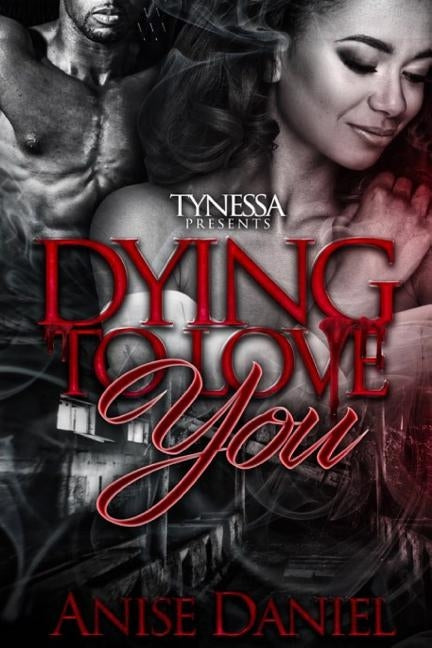 Dying To Love You by Daniel, Anise