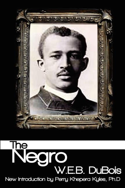 The Negro by DuBois, W. E. B.