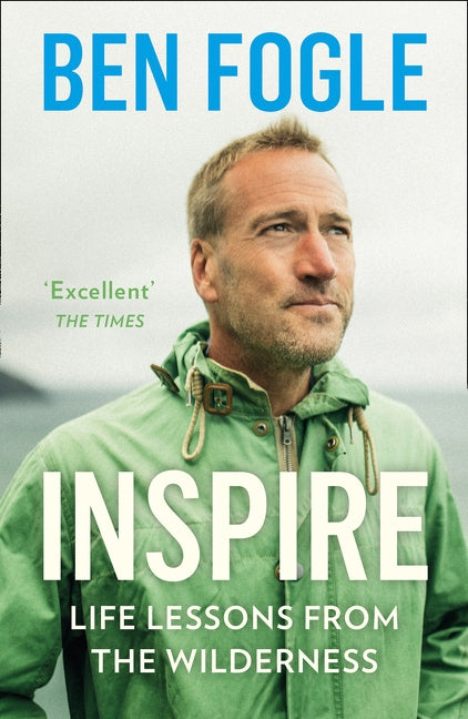 Inspire: Life Lessons from the Wilderness by Fogle, Ben